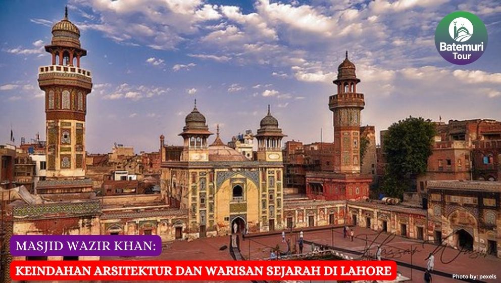 Masjid Wazir Khan: Keindahan Arsitektur dan Warisan Sejarah di Lahore
